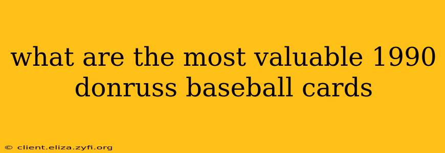what are the most valuable 1990 donruss baseball cards