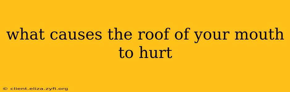 what causes the roof of your mouth to hurt