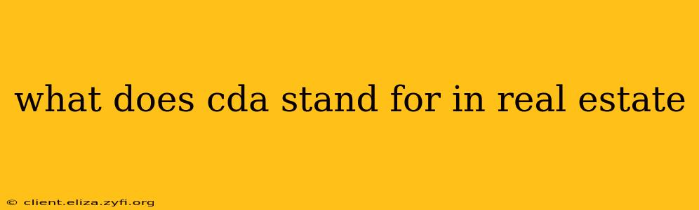 what does cda stand for in real estate