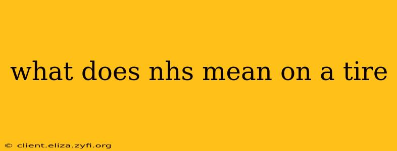 what does nhs mean on a tire