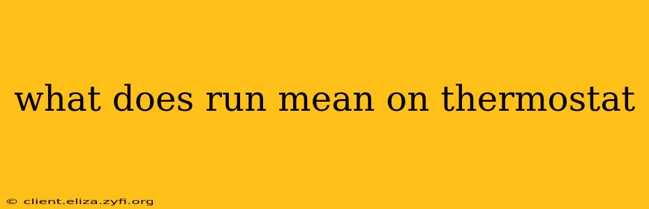 what does run mean on thermostat