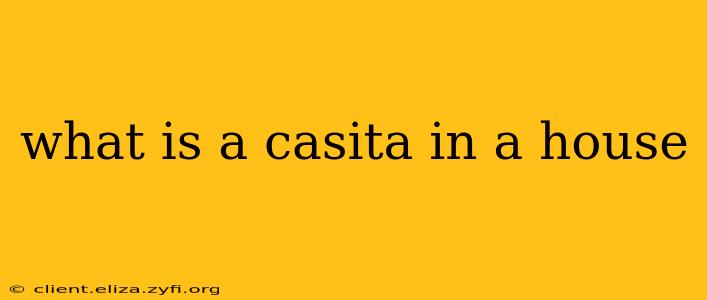 what is a casita in a house