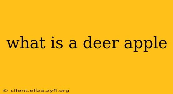 what is a deer apple