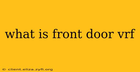 what is front door vrf
