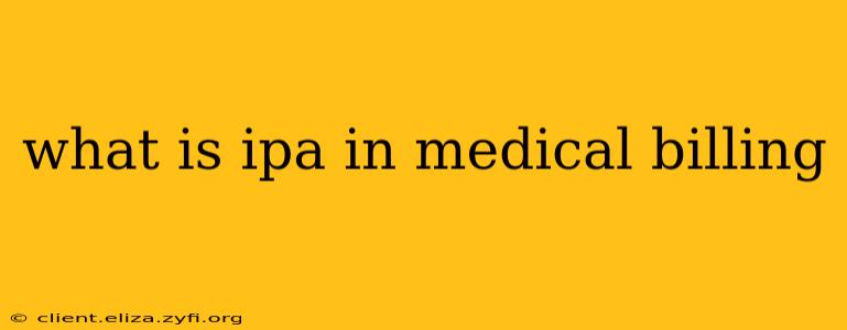 what is ipa in medical billing