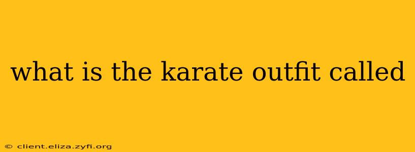 what is the karate outfit called