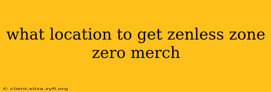 what location to get zenless zone zero merch