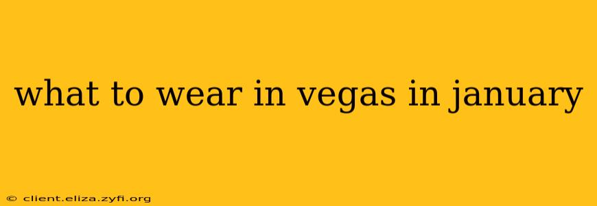 what to wear in vegas in january