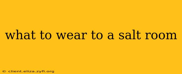 what to wear to a salt room