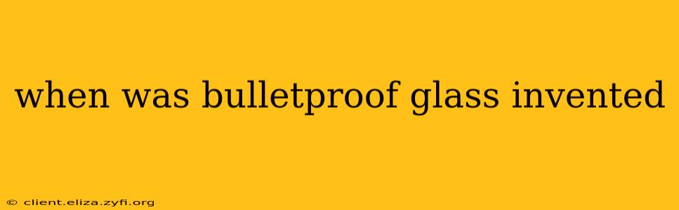 when was bulletproof glass invented