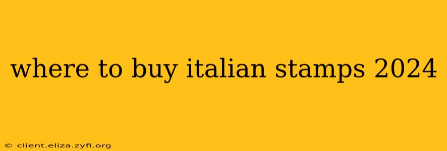 where to buy italian stamps 2024