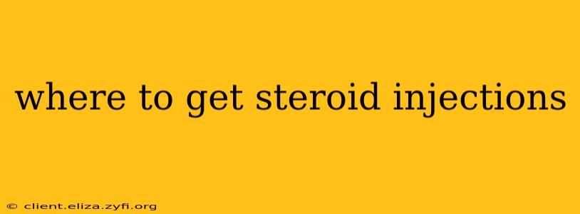 where to get steroid injections