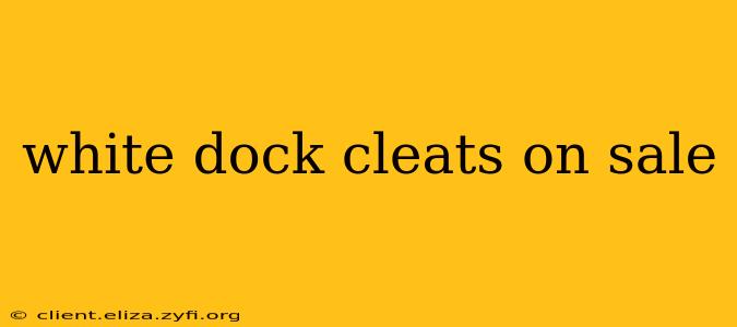 white dock cleats on sale