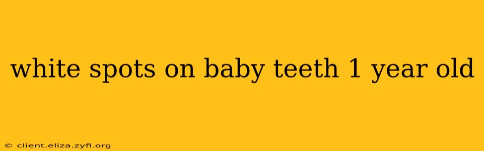 white spots on baby teeth 1 year old
