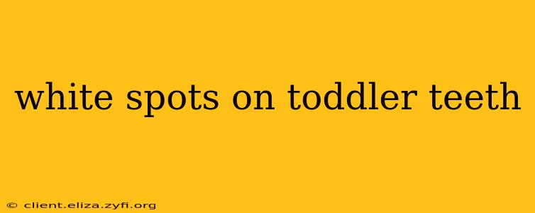white spots on toddler teeth
