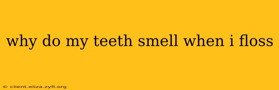 why do my teeth smell when i floss