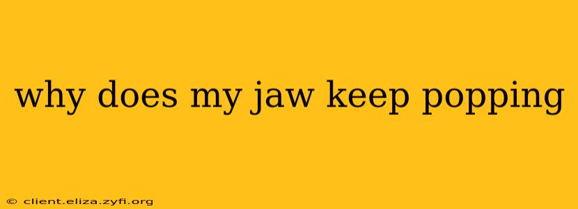 why does my jaw keep popping