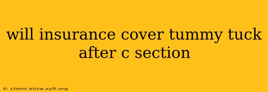 will insurance cover tummy tuck after c section