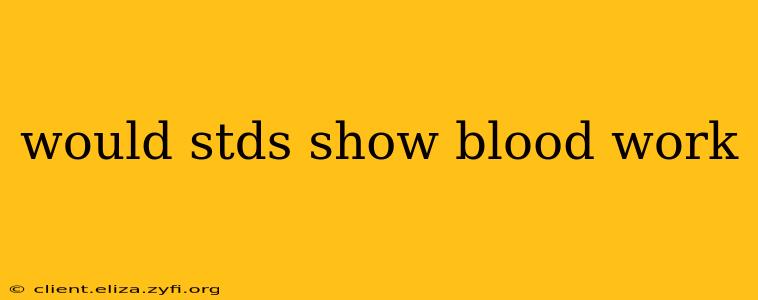 would stds show blood work