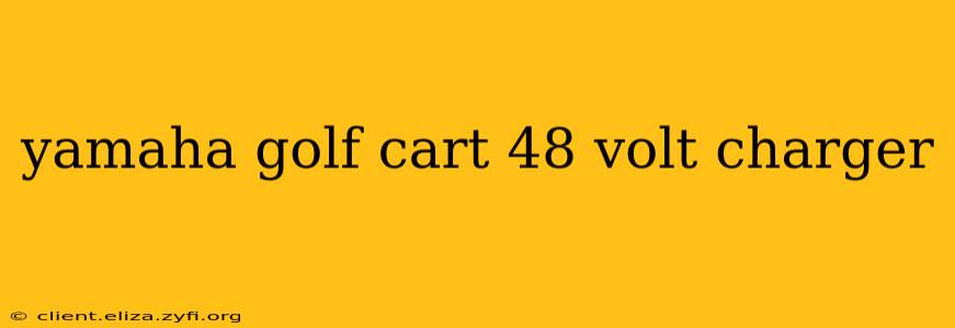 yamaha golf cart 48 volt charger