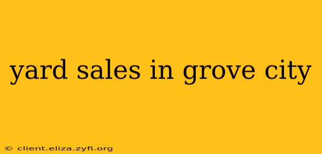 yard sales in grove city