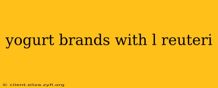 yogurt brands with l reuteri