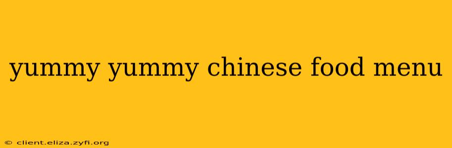 yummy yummy chinese food menu
