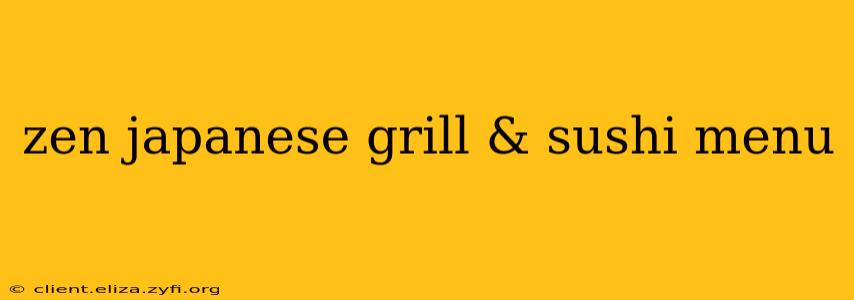 zen japanese grill & sushi menu